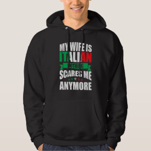 Italien Meine Ehefrau ist Italienisch nichts stört Hoodie