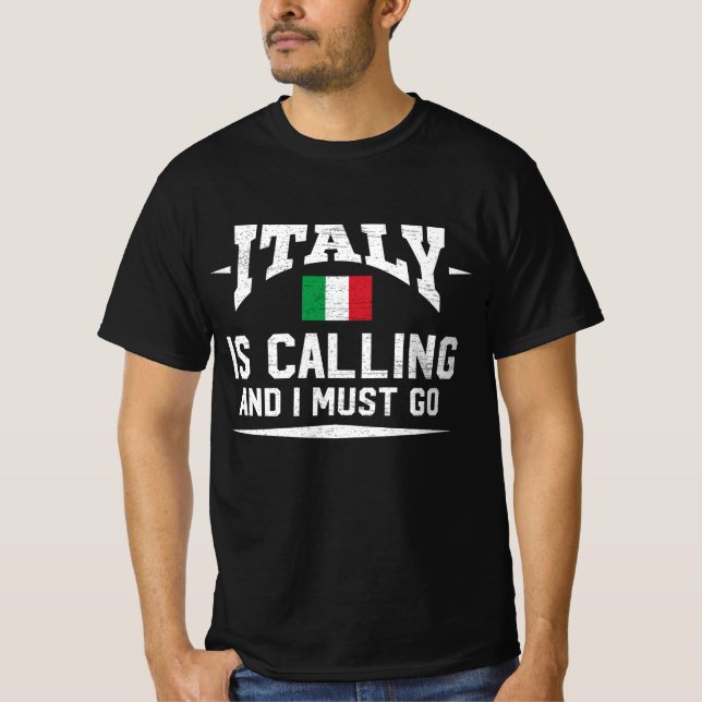 Italien ruft an und ich muss ein Geschenk machen T-Shirt (Vorderseite)