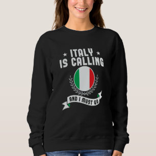 Italien ruft und ich muss Souvenirs italienisch F Sweatshirt