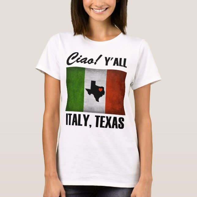 Italien, Texas Ciao! Y'all Tricolore Italienische  T-Shirt (Vorderseite)