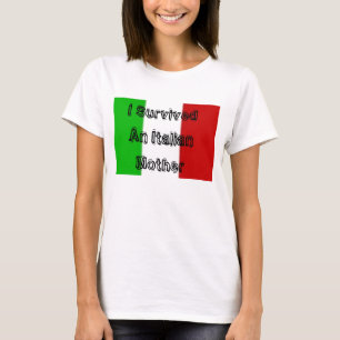 Italien, überlebte ich eine italienische Mutter T-Shirt