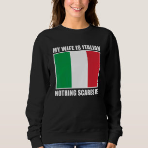 Italien Verheiratet meine Ehefrau ist Italienisch  Sweatshirt