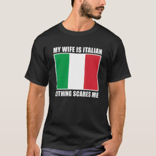 Italien Verheiratet meine Ehefrau ist Italienisch  T-Shirt