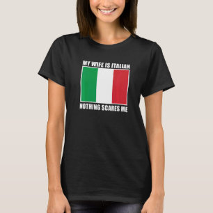 Italien Verheiratet meine Ehefrau ist Italienisch  T-Shirt