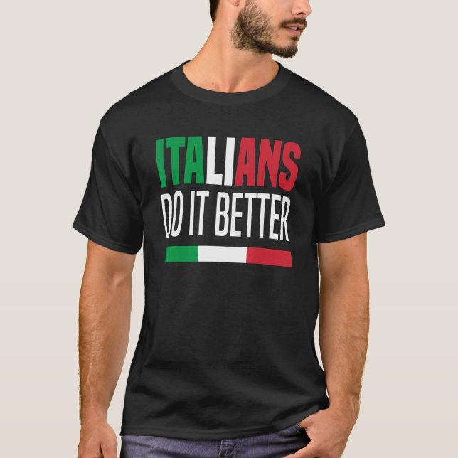 Italiener tun es besser Italien Italien T-Shirt (Vorderseite)