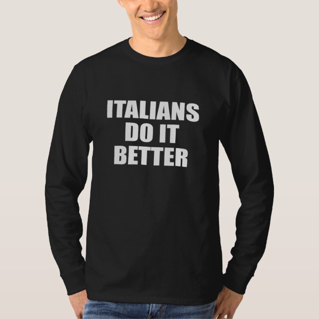 Italiener tun es besser italienisches Sprichwort I T-Shirt (Vorderseite)