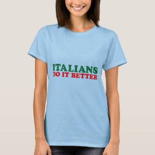 Italiener tun es besser T-Shirt