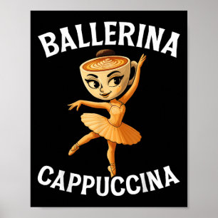 Italienisch Brainrot Meme Ballerina Cappuccina Poster