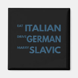 Italienisch essen, deutsch fahren, slawisch heirat magnet
