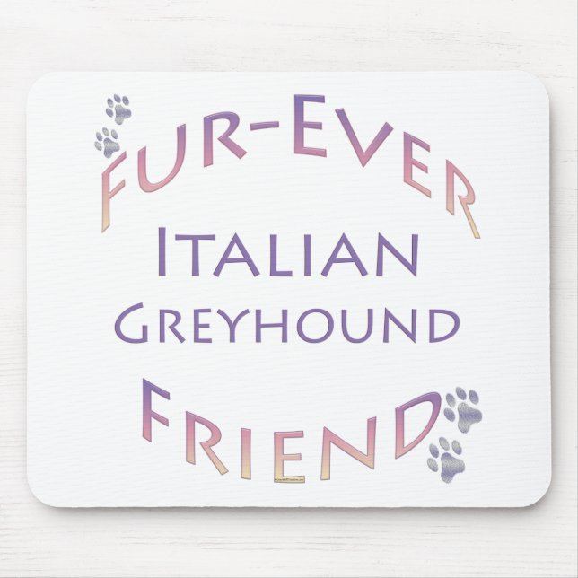 Italienisch Greyhound Furever Mousepad (Vorne)