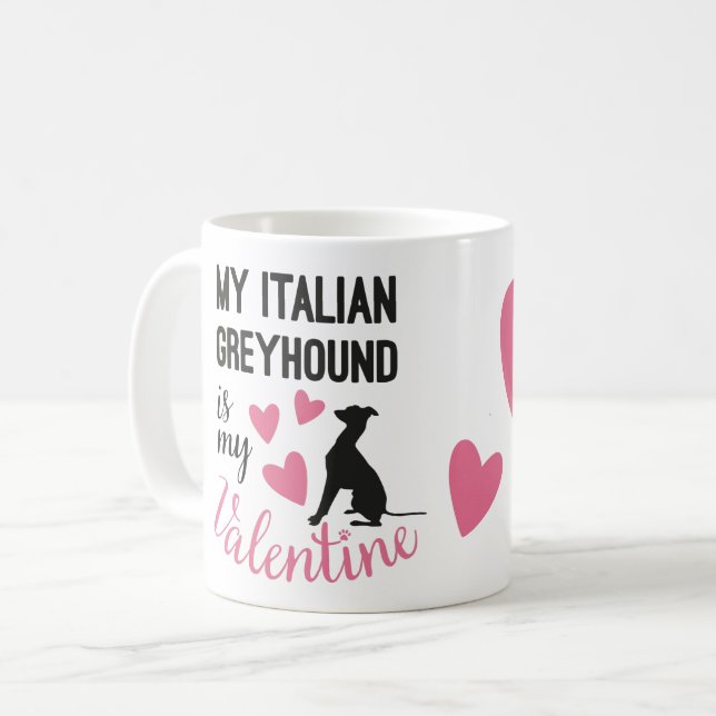 Italienisch Greyhound ist mein Valentine Dog Name  Kaffeetasse (Vorderseite Links)