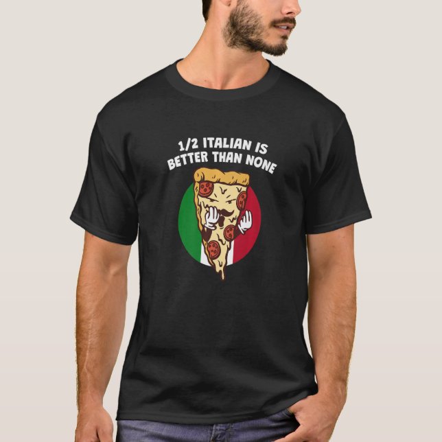 Italienisch ist halb besser als kein lustiger Ital T-Shirt (Vorderseite)