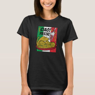 Italienisch Spaghetti Ciao Pasta Italien T-Shirt