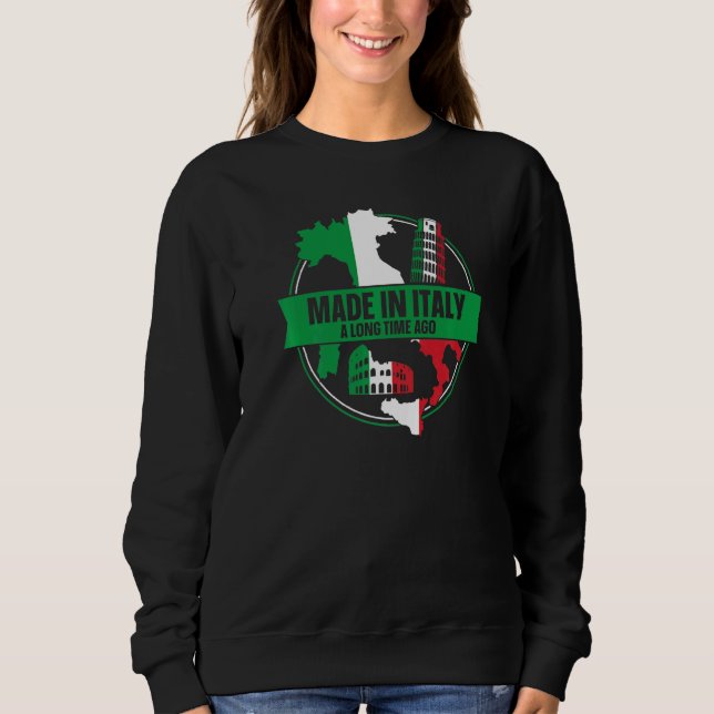 Italienisch vor langer Zeit in Italien Sweatshirt (Vorderseite)