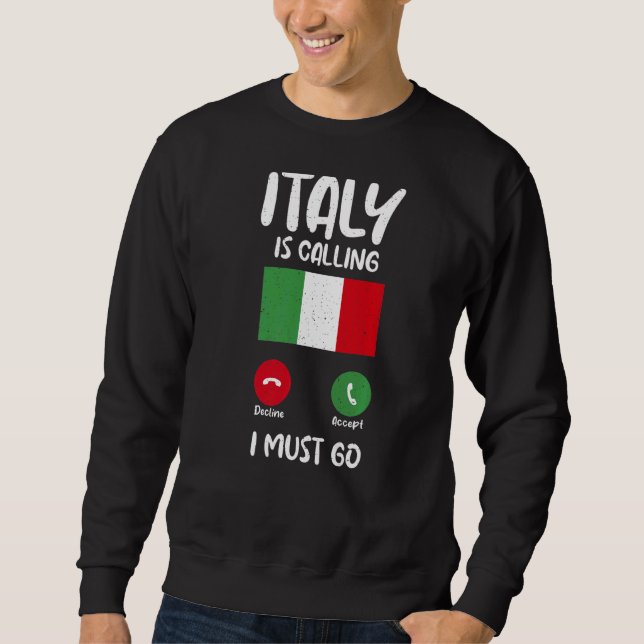 Italienische Flagge Italien ruft und ich muss Ital Sweatshirt (Vorderseite)