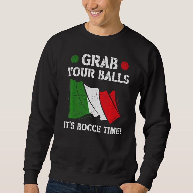 Italienische Flagge Italien schnappen Ihre Bälle E Sweatshirt (Vorderseite)
