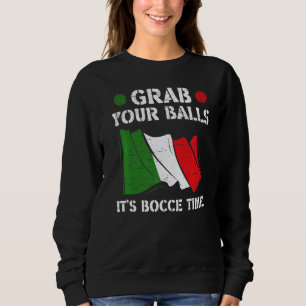 Italienische Flagge Italien schnappen Ihre Bälle E Sweatshirt