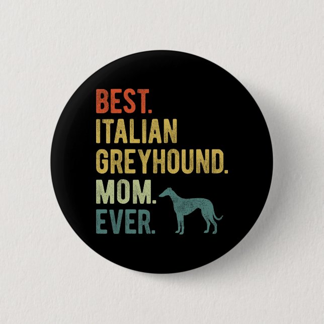 Italienische Greyhound Mama Ever Dog Liebt Muttert Button (Vorderseite)