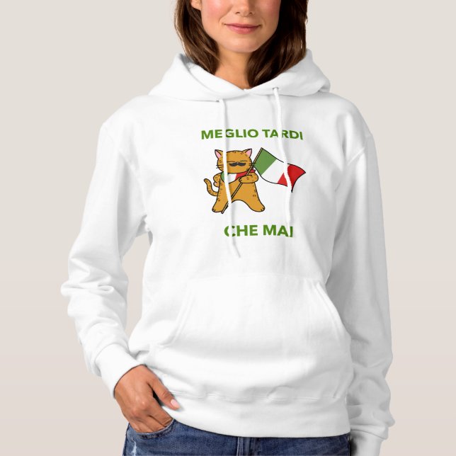 Italienische Katze Besser spät als nie Hoodie (Vorderseite)