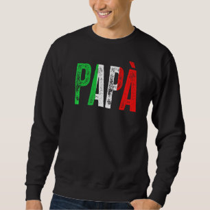 Italienische Kultur Geboren Papa Sweatshirt