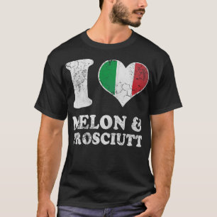 Italienische Liebe Melon Prosciutto Italien Italie T-Shirt