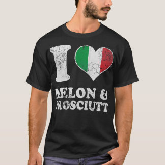 Italienische Liebe Melon Prosciutto Italien Italie T-Shirt