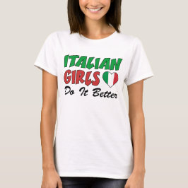 Italienische Mädchen machen es besser T-Shirt