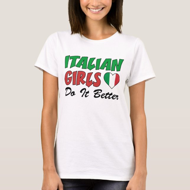 Italienische Mädchen machen es besser T-Shirt (Vorderseite)
