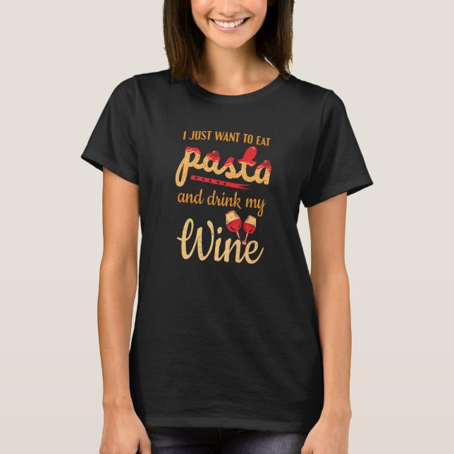 Italienische Pasta essen Pasta und Wein trinken T-Shirt (Vorderseite)