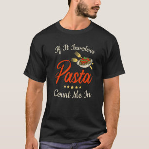 italienische Pasta, wenn sie Pasta enthält T-Shirt