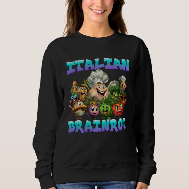 Italienischer Brainrot Lustige Gemüse Gen Z Meme S Sweatshirt (Vorderseite)