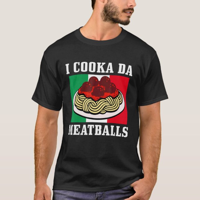 Italienischer Koch I Cooka Da Meatballs Italien It T-Shirt (Vorderseite)