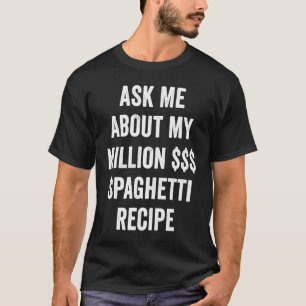 Italienisches Essen Frag Mich Über Meine Million-D T-Shirt