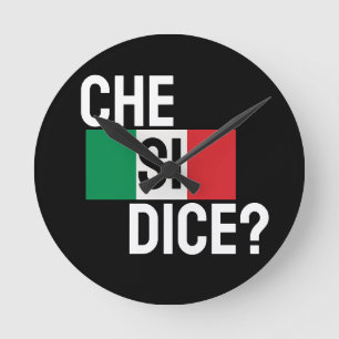 Italienisches Sprichwort "Che Si Dice?" — "Was ist Runde Wanduhr