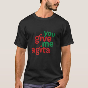 Italienisches Sprichwort Sie geben mir Agita Itali T-Shirt