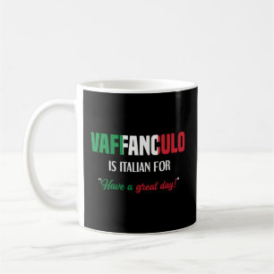 Italienisches Sprichwort Vaffanculo haben einen gr Kaffeetasse