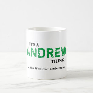 ITIS EINE ANDREW-SACHE! Sie würden nicht verstehe Tasse
