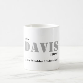 ITIS EINE DAVIS-SACHE! Sie würden nicht verstehen Kaffeetasse