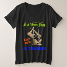 ITIS EINE GIBBON-SACHE! BEHALTEN SIE RUHE-GERADE GROßE GRÖßE T-Shirt