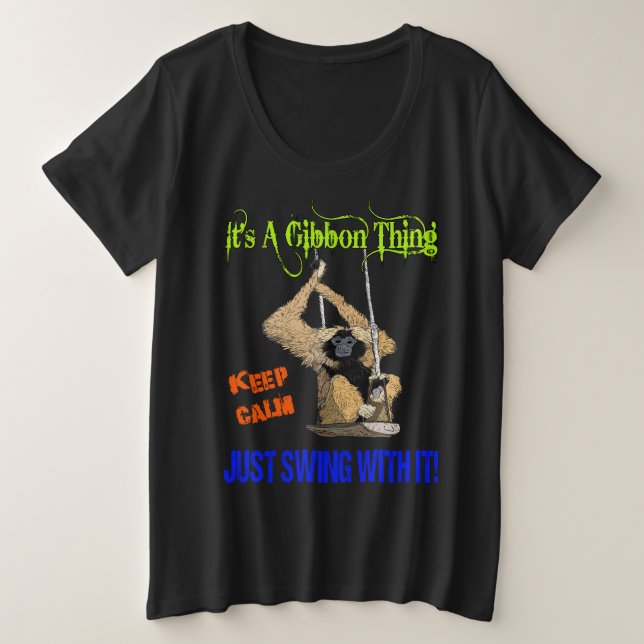 ITIS EINE GIBBON-SACHE! BEHALTEN SIE RUHE-GERADE GROßE GRÖßE T-Shirt (Design vorne)