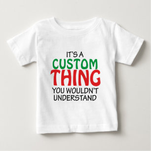 ITIS EINE KUNDENSPEZIFISCHE SACHE BABY T-SHIRT