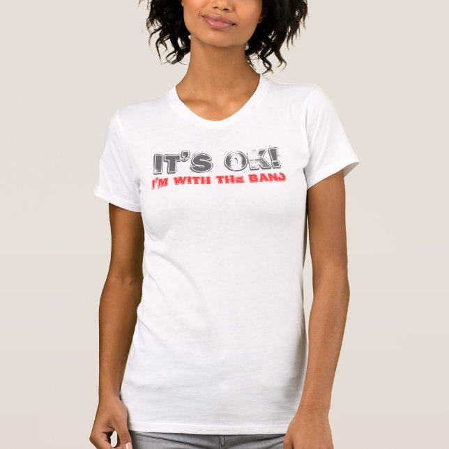 ITIS O.K.! , bin ich mit dem Band T-Shirt (Vorderseite)