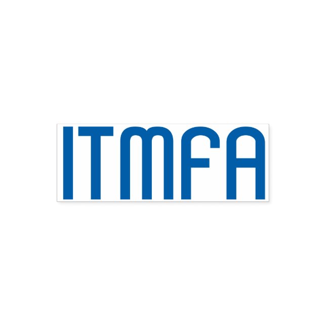 ITMFA (Aufprallen der...) Briefmarke aus Gummi Permastempel (Design)