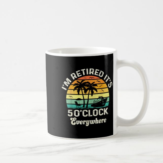 It's 5 O'clock Everywhere I'm Retired Funny Retire Kaffeetasse (Rechts)
