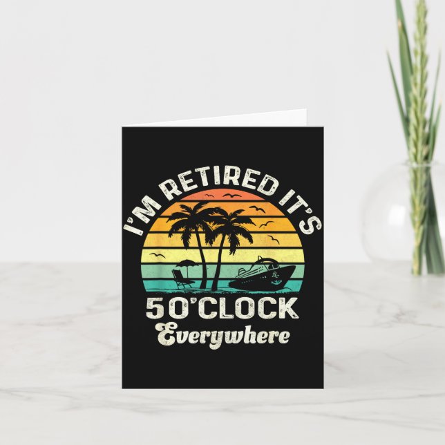 It's 5 O'clock Everywhere I'm Retired Funny Retire Karte (Vorderseite)