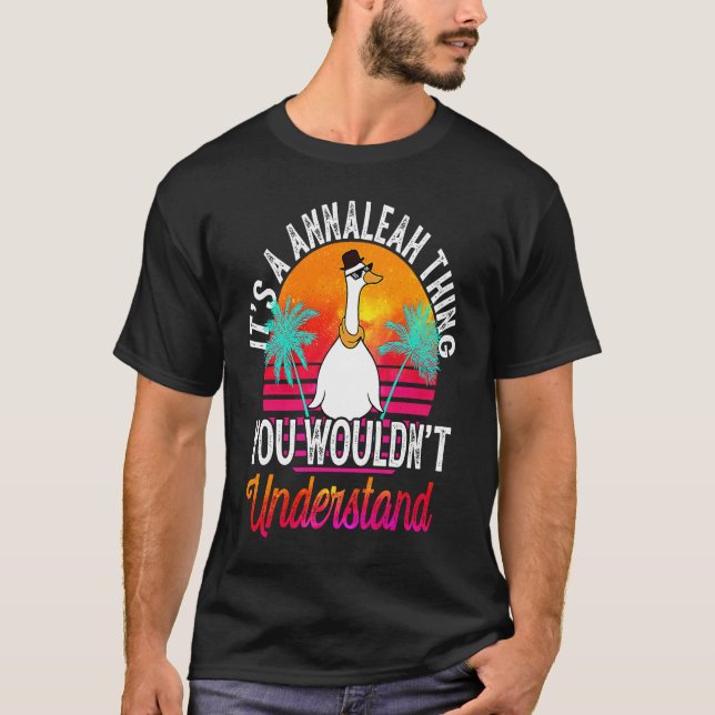 It's A Annaleah Thing You Wouldn't Understand  Ann T-Shirt (Vorderseite)