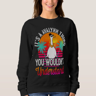 It's A Avalynn Thing You Wouldn't Understand Aval Sweatshirt