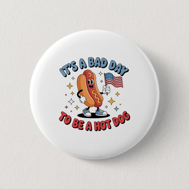 Its A Bad Day To Be A Hot Dog Funny Meme Hotdog Us Button (Vorderseite)