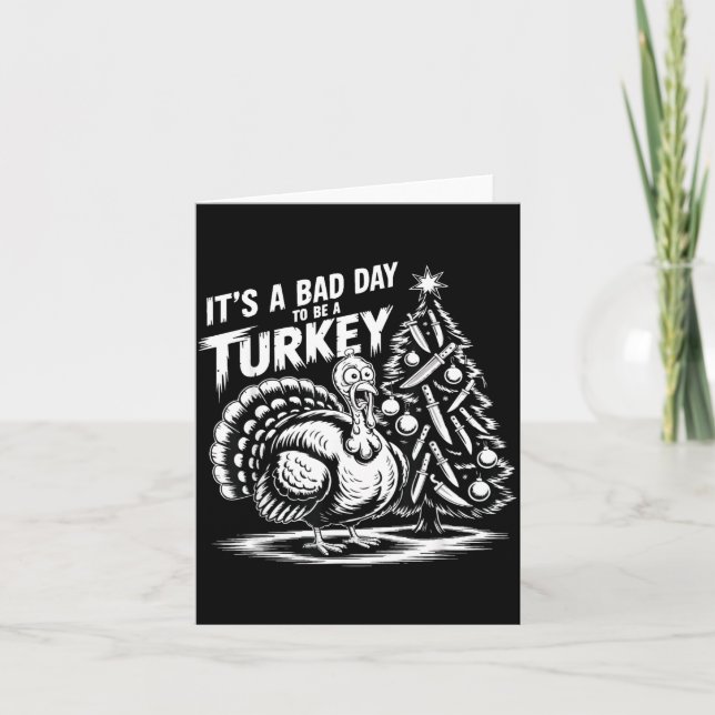 It's A Bad Day To Be A Turkey Funny Christmas Turk Karte (Vorderseite)