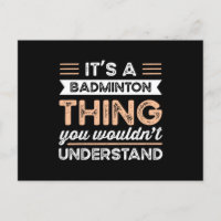 It's a Badminton Thing Funny Sports Gift